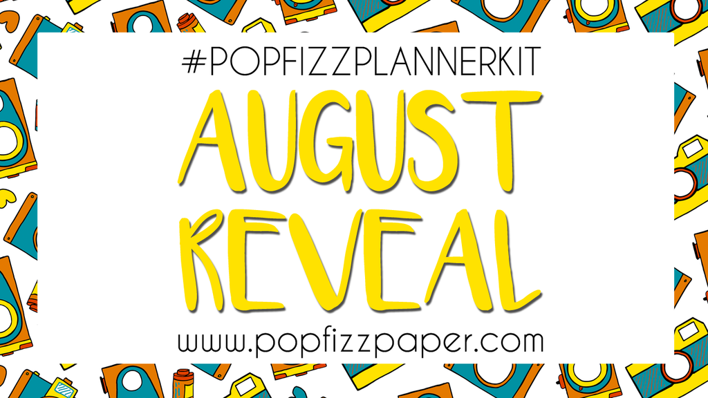 August PopFizzPlanner Kit Reveal!