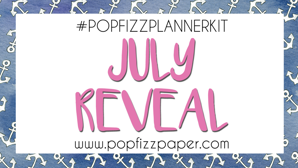 July PopFizz Planner Kit Reveal